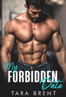 My Forbidden Date: A Brother’s Best Friend Romance Read online