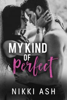 My Kind of Perfect: a Roommates-to-Lovers, Single Dad Romance (Finding Love Book 3) Read online