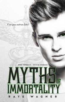 Myths of Immortality (The Sphinx Book 3) Read online