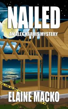 Nailed: An Alex Harris Mystery (The Alex Harris Mysteries Book 8) Read online