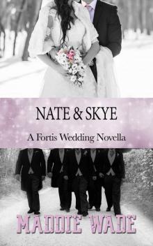 Nate and Skye: A Fortis Wedding Novella Read online