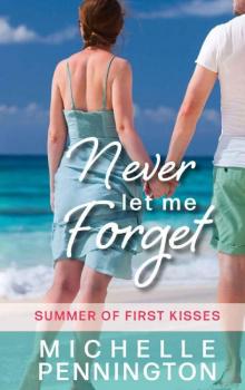 Never Let Me Forget (Summer of First Kisses Book 2) Read online