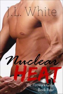 Nuclear Heat (Firework Girls #4) Read online