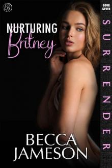 Nurturing Britney (Surrender Book 7) Read online