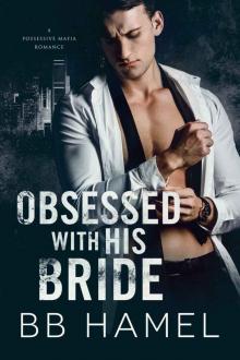 Obsessed with His Bride: A Possessive Mafia Romance Read online