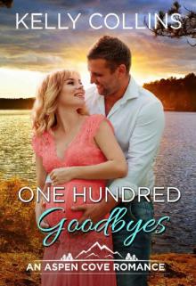 One Hundred Goodbyes (An Aspen Cove Romance Book 9) Read online