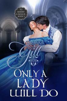 Only a Lady Will Do: To Marry a Rogue, Book 5 Read online