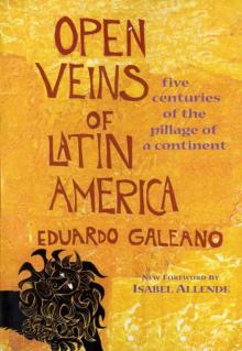 Open Veins of Latin America: Five Centuries of the Pillage of a Continent Read online