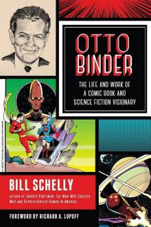 Otto Binder: The Life and Work of a Comic Book and Science Fiction Visionary Read online