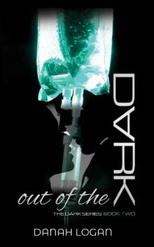 Out of the Dark: A Thrilling Romantic Suspense Novel (The Dark Series Book 2) Read online