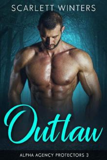 Outlaw (Alpha Agency Protectors Book 3) Read online