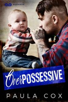 Overpossessive: A Motorcycle Club Romance (Wilderkind MC) (Inked and Dangerous Book 1) Read online