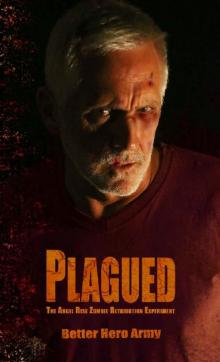 Plagued States of America (Book 5): Plagued [The Angel Rise Zombie Retribution Experiment]