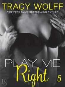 Play Me #5: Play Me Right (Play Me Series) Read online