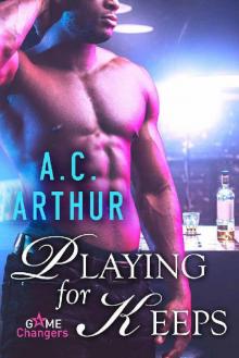 Playing for Keeps: A Scorching Hot Romance (Game Changers Book 2) Read online