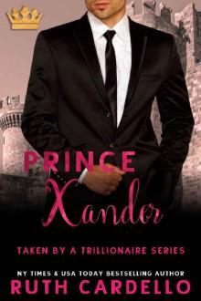 Prince Xander: Taken By A Trillionaire Read online