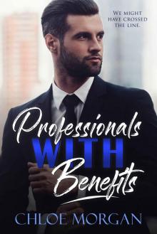 Professionals with Benefits: A Bad Boy Office Romance Read online