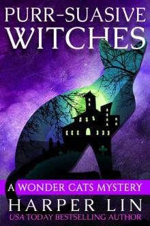 Purr-suasive Witches: A Wonder Cats Mystery Book 11 Read online