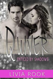 Quiver: Enticed by Shadows: Book 1 (Quivering Shadows) Read online