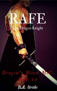 Rafe: The Dragon Knight (Dragon's Blood M.C. Book 10) Read online