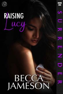 Raising Lucy: Surrender, Book One Read online