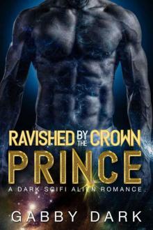 Ravished By The Crown Prince (Zunatorian Warriors Book 1) Read online