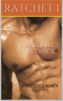 Rayqelle's Revenge ---Book 1--- Special Holiday Edition (Ratchet)