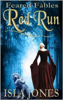 Red Run: A Dark Retelling of Little Red Riding Hood (Feared Fables Book 1) Read online