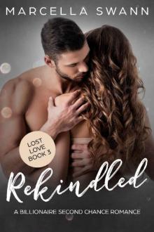 Rekindled: A Billionaire Second Chance Romance (Lost Love Book 3) Read online