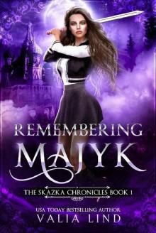 Remembering Majyk (Skazka Chronicles Book 1) Read online