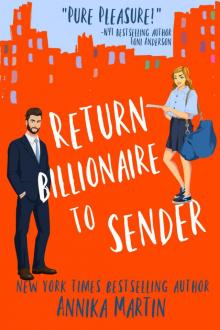Return Billionaire to Sender: A grumpy hero - opposites attract romantic comedy Read online