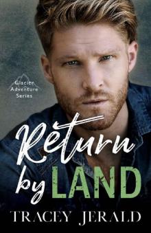 Return by Land (Glacier Adventure Series Book 2) Read online