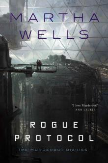 Rogue Protocol_The Murderbot Diaries Read online