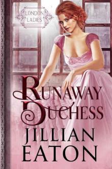 Runaway Duchess (London Ladies Book 1) Read online