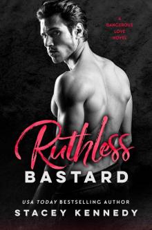 Ruthless Bastard (A Dangerous Love Book 3) Read online