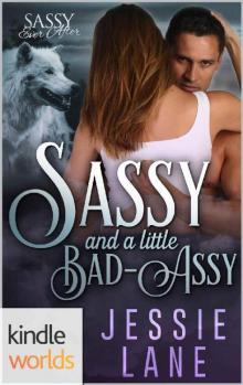 Sassy Ever After: Sassy and a little Bad-Assy (Kindle Worlds Novella) Read online