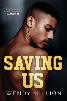 Saving Us: A novel of love and friendship (Northern University Book 1) Read online