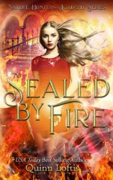 Sealed by Fire: The Nature Hunters Academy Series, Book 2 Read online