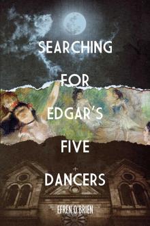 Searching for Edgar's Five Dancers Read online