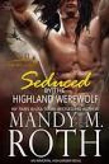 Seduced by the Highland Werewolf: An Immortal Highlander Novel Read online
