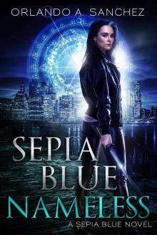Sepia Blue- Nameless: A Sepia Blue Novel- Book 4 Read online