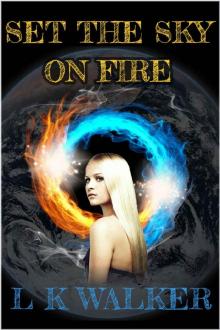 Set the Sky on Fire (Fire Trilogy Book 1)