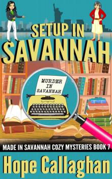 Setup in Savannah: A Made in Savannah Cozy Mystery (Made in Savannah Cozy Mysteries Series Book 7) Read online