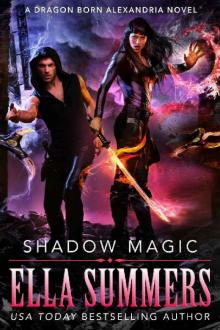 Shadow Magic (Dragon Born Alexandria Book 4) Read online