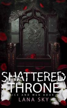 Shattered Throne: A Dark Mafia Romance: War of Roses Universe (Mice and Men Book 3) Read online