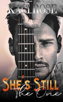 She's Still The One: A Brother's Best Friend, Rockstar Romance Read online