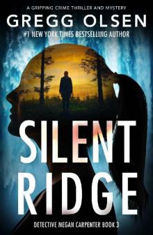 Silent Ridge: A gripping crime thriller and mystery (Detective Megan Carpenter Book 3) Read online