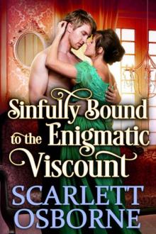 Sinfully Bound To The Enigmatic Viscount (Steamy Historical Regency Romance) Read online