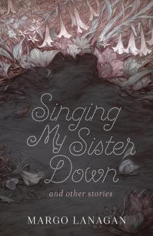 Singing My Sister Down and other stories Read online