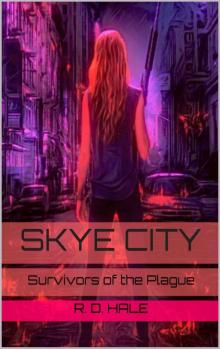 Skye City: Survivors of the Plague (The Darkness of Emmi Book 2) Read online